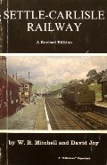 Book cover of Settle-Carlisle Railway - The Midland's Record-breaking Route to Scotland by MITCHELL, W.R. & JOY, David 